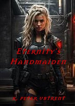 Eternity's Handmaiden (eBook, ePUB) - Ubtrent, R. Peter