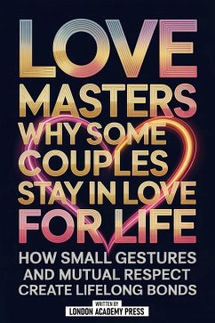 Cover Love Masters - Why Some Couples Stay In Love For Life (eBook, ePUB)