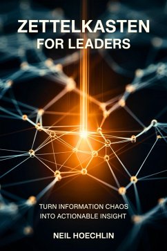 Zettelkasten for Leaders (eBook, ePUB) - Hoechlin, Neil