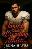 Tamed By The Brooding Athlete (eBook, ePUB) Tamed By The Brooding Athlete (eBook, ePUB)