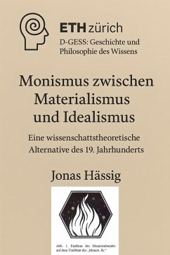 Monismus zwischen Materialismus und Idealismus (eBook, ePUB) - Hässig, Jonas