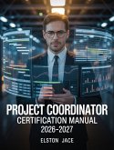 Project Coordinator Certification Manual 2026-2027 (eBook, ePUB)