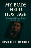 My Body Held Hostage (eBook, ePUB)