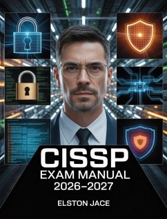 CISSP Exam Manual 2026-2027 (eBook, ePUB) - Jace, Elston CISSP Exam Manual 2026-2027 (eBook, ePUB) - Jace, Elston