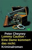 Lemmy Caution - Eine Dame kümmert das nicht: Kriminalroman (eBook, ePUB)