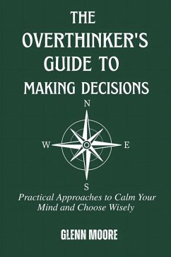 Cover The Overthinker's Guide To Making Decisions (eBook, ePUB)