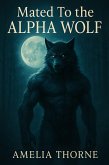 Mated To The Alpha Wolf (eBook, ePUB)