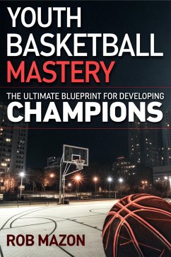 Youth Basketball Mastery (eBook, ePUB) - Mazon, Rob