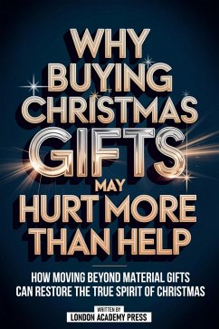 Cover Why Buying Christmas Gifts May Hurt More Than Help (eBook, ePUB)