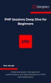 PHP Sessions Deep Dive for Beginners (eBook, ePUB)