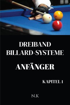 Cover Dreiband Billard Systeme - Anfänger -Kapitel 1 (Anfänger-Serie, #1) (eBook, ePUB)