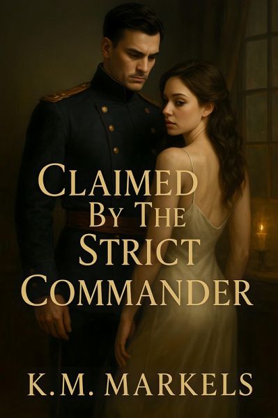 Claimed By The Strict Commander (eBook, ePUB)