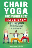 Chair Yoga for Weight Loss Made Easy (eBook, ePUB)