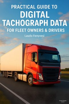 Cover Practical Guide to Digital Tachograph Data for Fleet Owners & Drivers (eBook, ePUB)