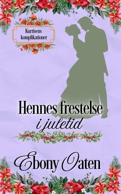 Hennes frestelse i juletid (eBook, ePUB) - Oaten, Ebony Hennes frestelse i juletid (eBook, ePUB) - Oaten, Ebony