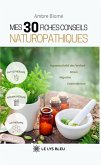 Mes 30 fiches conseils naturopathiques (eBook, ePUB)