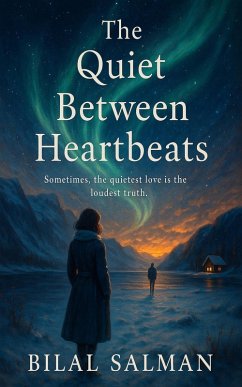 Cover The Quiet Between Heartbeats (eBook, ePUB)