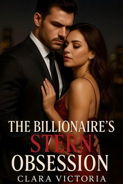 The Billionaire's Stern Obsession (eBook, ePUB) - Victoria, Clara