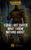 I Shall Not Suffer What I Know Nothing About (eBook, ePUB)
