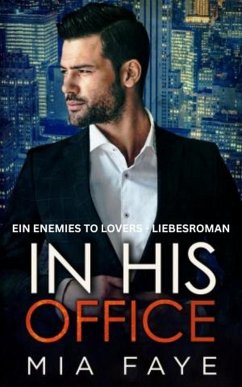 Cover In his Office: Ein Enemies to Lovers Liebesroman (eBook, ePUB)