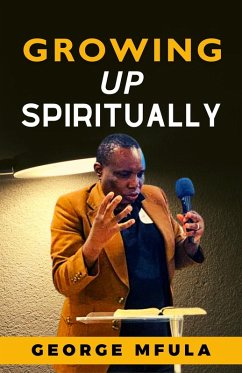 Growing Up Spiritually (eBook, ePUB) - Mfula, George