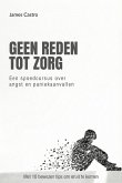 Geen reden tot zorg (eBook, ePUB) Geen reden tot zorg (eBook, ePUB)
