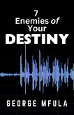 7 Enemies of Your Destiny (eBook, ePUB)
