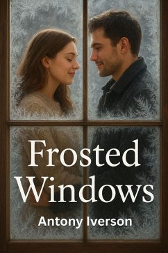 Frosted Windows (Romance In Willow Creek, #98) (eBook, ePUB) - Taks, Uros Frosted Windows (Romance In Willow Creek, #98) (eBook, ePUB) - Taks, Uros