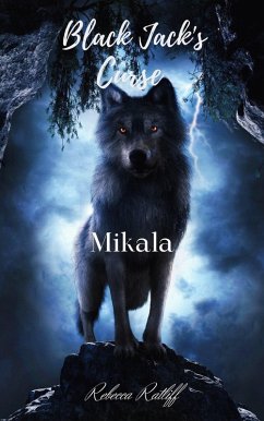 Mikala (Black Jack's Curse, #3) (eBook, ePUB) - Ratliff, Rebecca Mikala (Black Jack's Curse, #3) (eBook, ePUB) - Ratliff, Rebecca