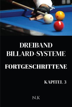 Cover Dreiband Billard Systeme - Fortgeschrittene -Kapitel 3 (Anfänger-Serie, #3) (eBook, ePUB)