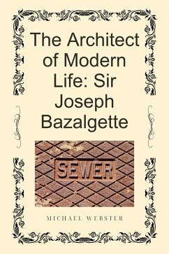 Cover The Architect of Modern Life: Sir Joseph Bazalgette (eBook, ePUB)
