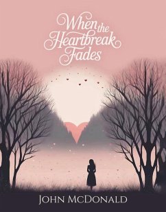 Cover When The Heartbreak Fades (eBook, ePUB)