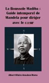 La Boussole Madiba : Guide intemporel de Mandela pour diriger avec le coeur (eBook, ePUB)