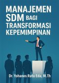 Manajemen SDM Bagi Transformasi Kepemimpinan (eBook, ePUB)