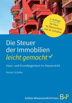 Die Steuer der Immobilien - leicht gemacht (eBook, ePUB) - Schober, Kerstin Die Steuer der Immobilien - leicht gemacht (eBook, ePUB) - Schober, Kerstin
