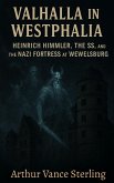 Valhalla in Westphalia: Heinrich Himmler, The SS, and the Nazi Fortress at Wewelsburg (eBook, ePUB)