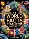 The World Facts Encyclopedia 2026-2027 (eBook, ePUB) The World Facts Encyclopedia 2026-2027 (eBook, ePUB)
