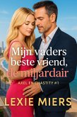 Mijn vaders beste vriend, de miljardair (Axel en Chastity, #1) (eBook, ePUB)
