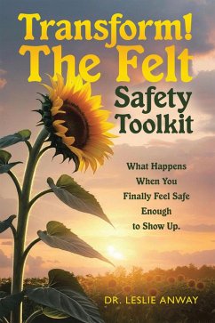 Transform! The Felt Safety Toolkit (eBook, ePUB) - Anway, Leslie
