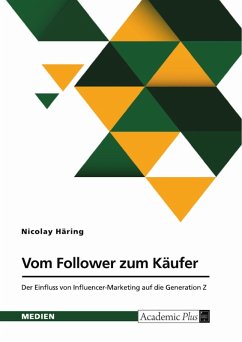 Vom Follower zum Käufer. Der Einfluss von Influencer-Marketing auf die Generation Z (eBook, PDF)
