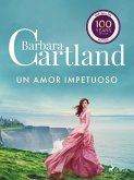 Un Amor Impetuoso (La Colección Eterna de Barbara Cartland 50) (eBook, ePUB)