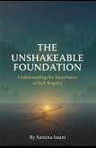 The Unshakeable Foundation: Understanding the Importance of Self-Respect (eBook, ePUB)