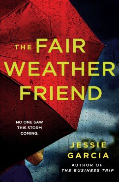 The Fair Weather Friend (eBook, ePUB) - Garcia, Jessie The Fair Weather Friend (eBook, ePUB) - Garcia, Jessie