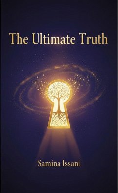 The Ultimate Truth (eBook, ePUB) - Issani, Samina The Ultimate Truth (eBook, ePUB) - Issani, Samina