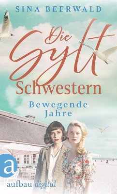 Cover Die Sylt-Schwestern - Bewegende Jahre (eBook, ePUB)