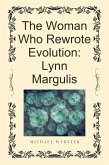 The Woman Who Rewrote Evolution: Lynn Margulis (eBook, ePUB)