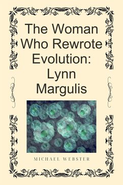 Cover The Woman Who Rewrote Evolution: Lynn Margulis (eBook, ePUB)