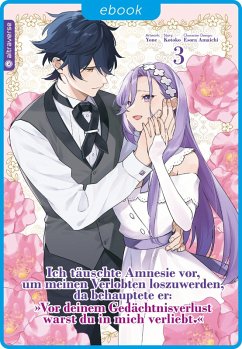 Cover Ich täuschte Amnesie vor, um meinen Verlobten loszuwerden, da behauptete er: 