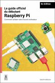 Le guide officiel du débutant Raspberry Pi / The official Raspberry Pi beginner's guide (eBook, ePUB)