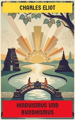 Hinduismus und Buddhismus (eBook, ePUB) - Eliot, Charles